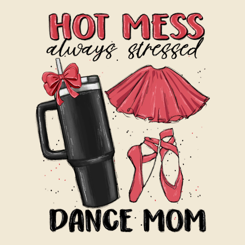 Hot Mess Always Stressed Dance Mom Ladies Tee by MaliasSmallBusiness | Teevron
