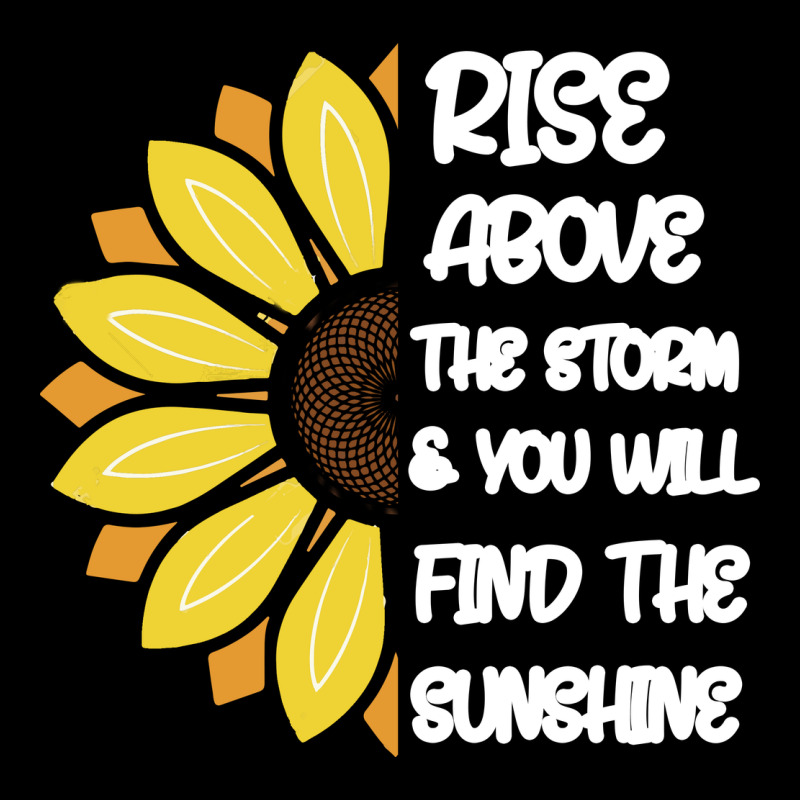 Rise Above The Storm You Will F And The Sunshine Long Sleeve Tee by Bettercallsaul | Teevron