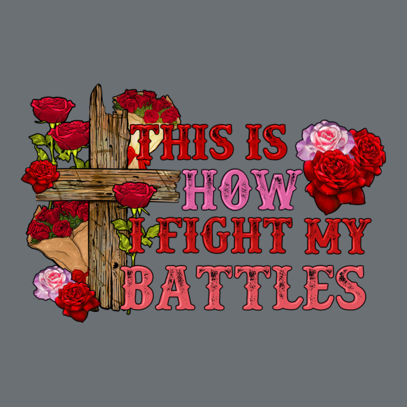 This Is How I Fight My Battles Valentine's Day Premium Hoodie by FaDigitalArtStudio | Teevron