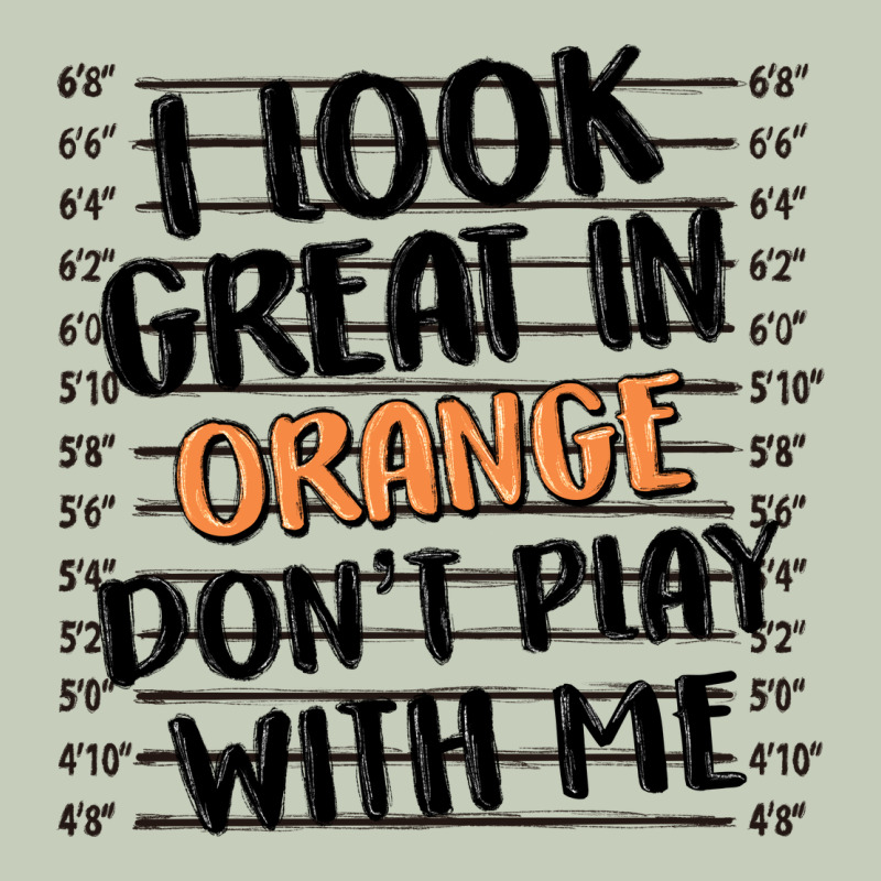 I Look Great In Orange Don't Play With Me Ladies Tee by MaliasSmallBusiness | Teevron