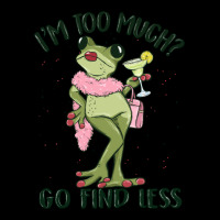 I'm Too Much Go Find Less Boujee Frog Ladies Tee | Teevron