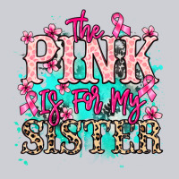 The Pink Is For My Sister Cancer Awareness Heavyweight Sweatshirt | Teevron