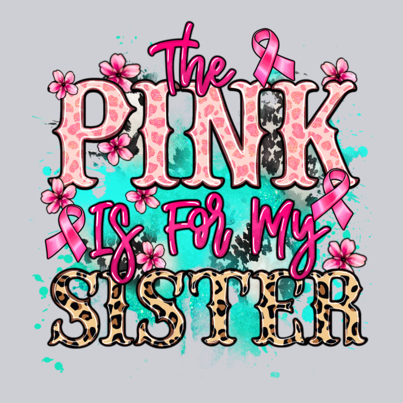 The Pink Is For My Sister Cancer Awareness Heavyweight Sweatshirt by HowdyJamesFarm | Teevron