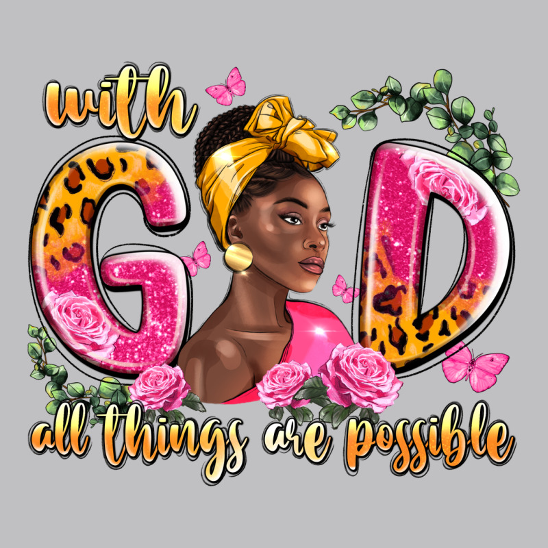 With God All Things Are Possible Black Woman Classic Tee by LillyAllenDesigns | Teevron
