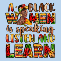 A Black Women Is Speaking Listen And Learn Classic Tee | Teevron