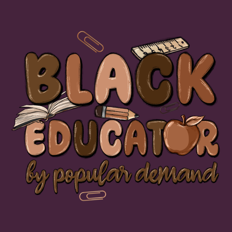 Black Educator By Popular Demand Premium Tee by MaliasSmallBusiness | Teevron