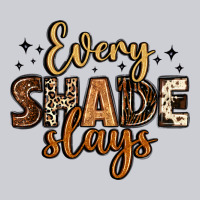 Every Shade Slays Classic Tee | Teevron