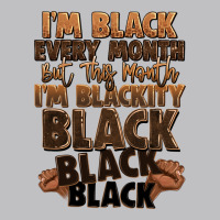 Im Black Every Month But This Month Im Blackity Bl Classic Tee | Teevron