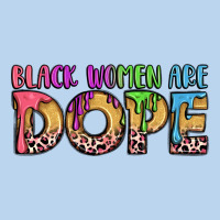 Black Women Are Dope Classic Tee | Teevron