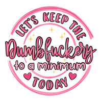 dumbfuckery to minimum | Teevron