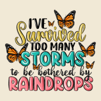 I Have Survived Too Many Storms To Be Bothered By Raindrops Malia Premium Tee | Teevron