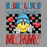 Sorry Ladies My Heart Belongs To Mommy Vintage Hoodie | Teevron