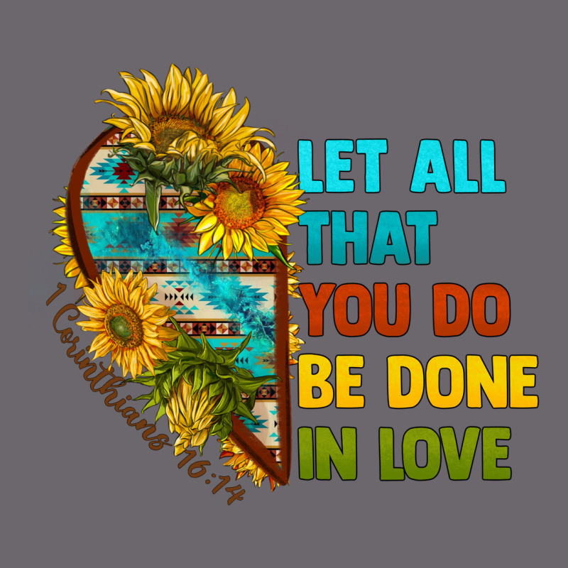 Let All That You Do Be Done In Love Premium Sweatshirt by BundleAndBundleShop | Teevron