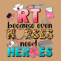 Rt Because Nurses Need Heroes Vintage Tee | Teevron