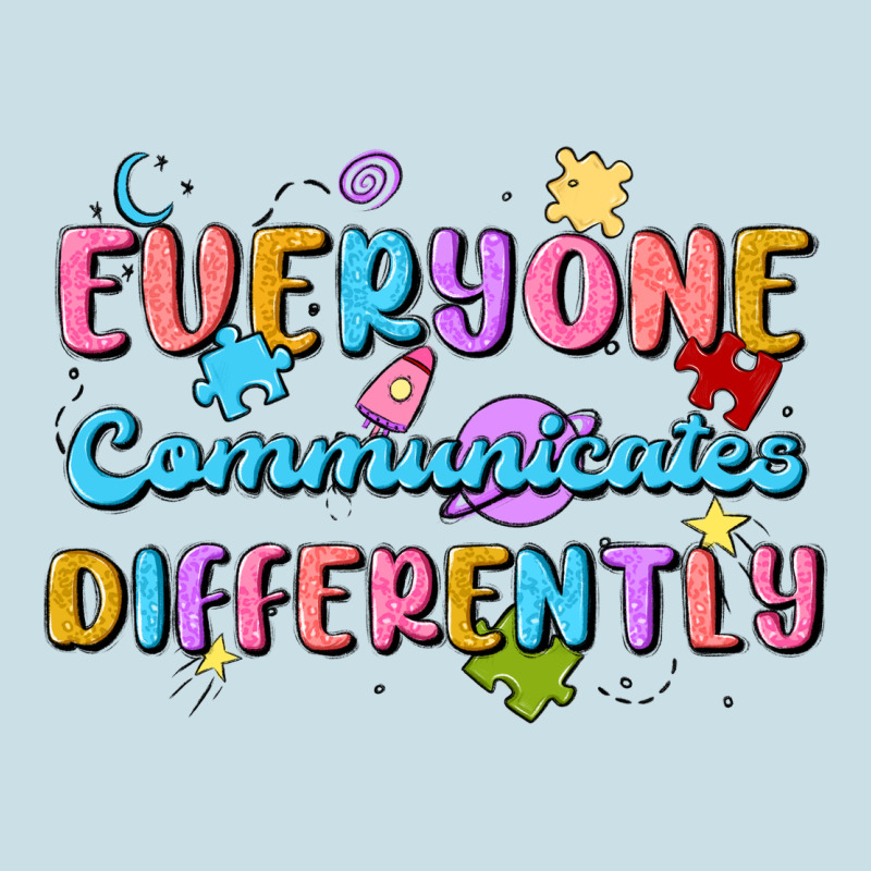 Everyone Communicates Differently Ladies Tee by MaliasSmallBusiness | Teevron