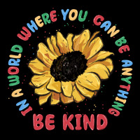 In A World Where You Can Be Anything Be Kind Ladies Tee | Teevron
