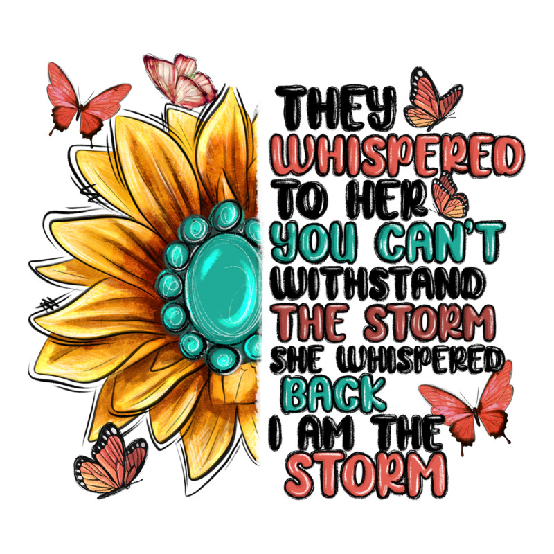 They Whispered To Her You Can't Withstand The Stor Premium Tee by MaliasSmallBusiness | Teevron