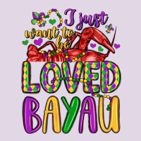 I Just Want To Be Loved Bayau Classic Tee | Teevron