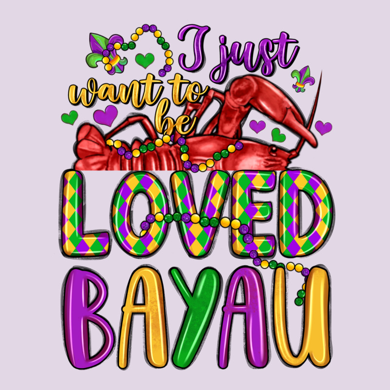 I Just Want To Be Loved Bayau Classic Tee by LillyAllenDesigns | Teevron