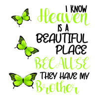 I know heaven is a beautiful place because they have my brother | Teevron
