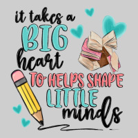 It Takes A Big Hearts To Helps Shape Little Minds Premium Tee | Teevron