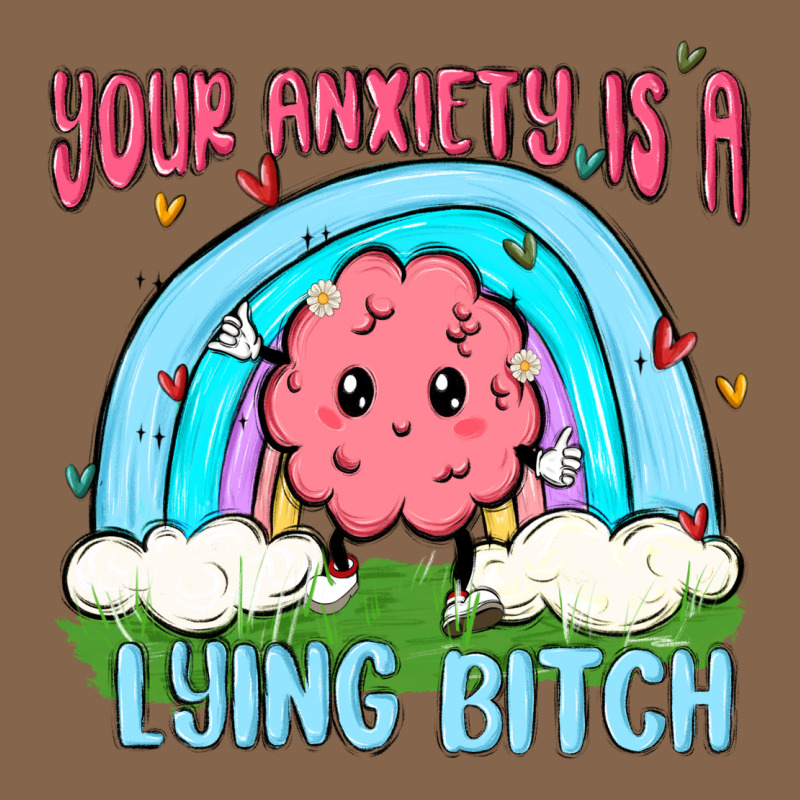 Your Anxiety Is A Lying Bitch Premium Tee by MaliasSmallBusiness | Teevron