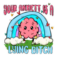 your anxıett is a lying bitch malia | Teevron