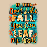 If You Don't Like Fall You Can Leaf Me Alone Heavyweight Sweatshirt | Teevron