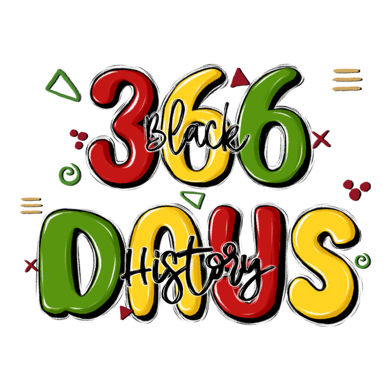 366 Days Black History Premium Tee by MaliasSmallBusiness | Teevron