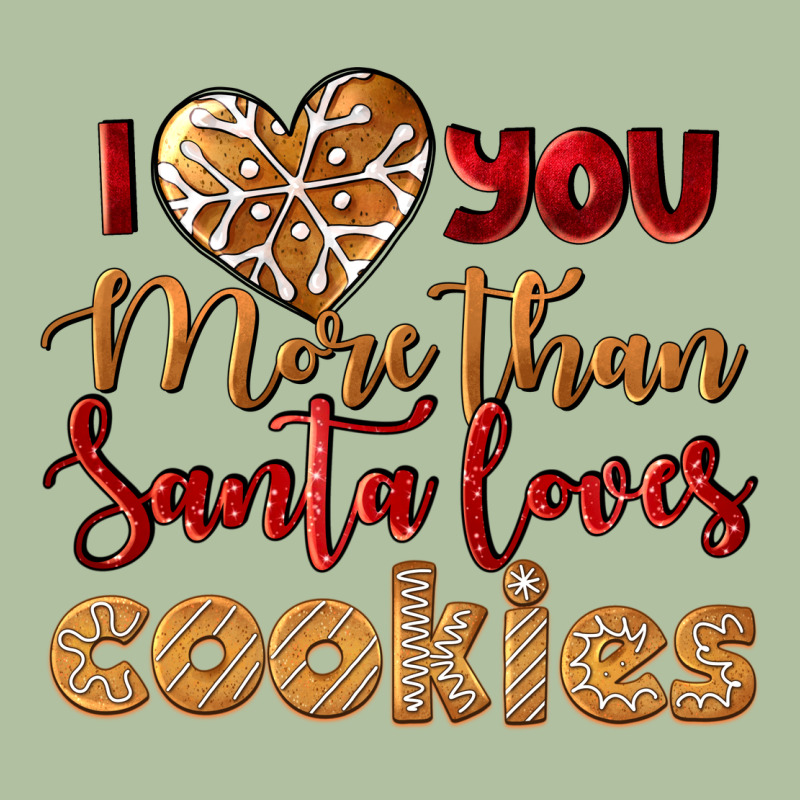 I Love You More Than Santa Loves Cookies Urban Hoodie by LillyAllenDesigns | Teevron