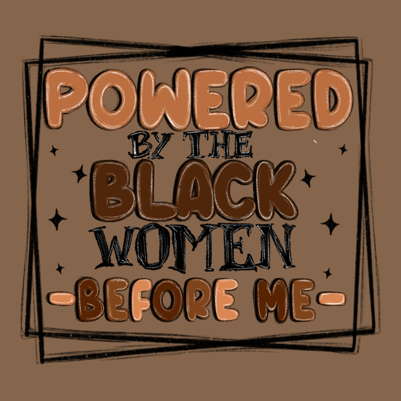 Powered By The Black Women Before Me Premium Tee by MaliasSmallBusiness | Teevron