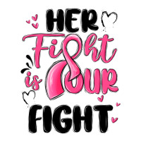 Her Fight Is Our Fight Premium Tee | Teevron