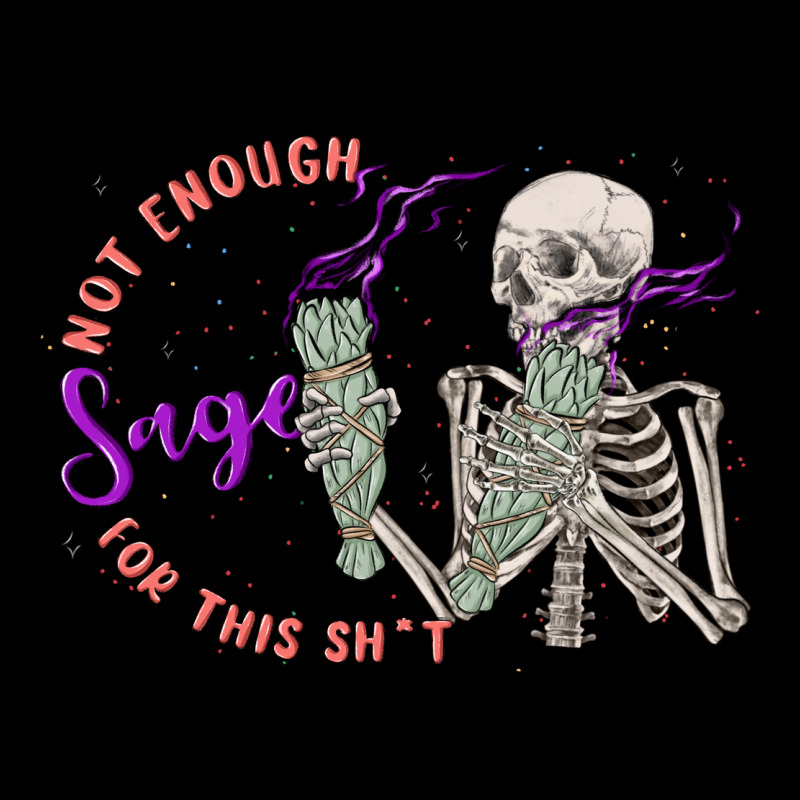 Not Enough Sage For This Sht Ladies Tee by MaliasSmallBusiness | Teevron
