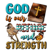 God Is Our Refuge And Strength | Teevron
