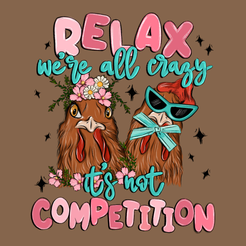 Relax We're All Crazy It's Not Competition Premium Tee by MaliasSmallBusiness | Teevron