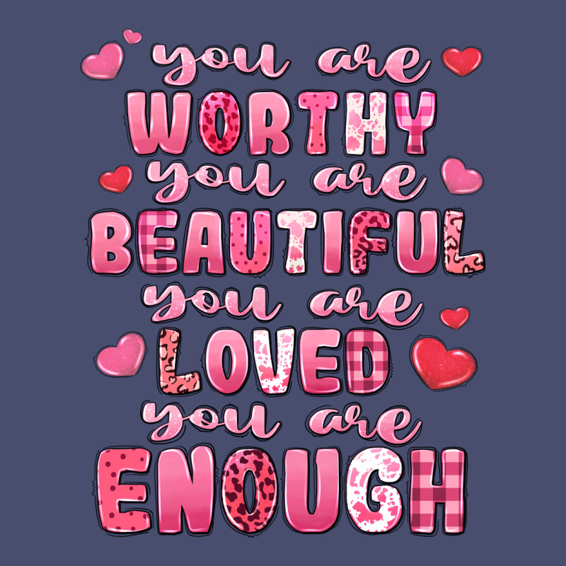 You Are Worthy Beautiful Loved Enough Valentines Vintage Tee by LillyAllenDesigns | Teevron