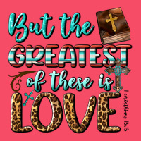 But The Greatest Of These Is Love Premium Sweatshirt | Teevron