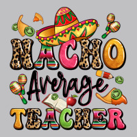 Nacho Average Teacher Classic Tee | Teevron