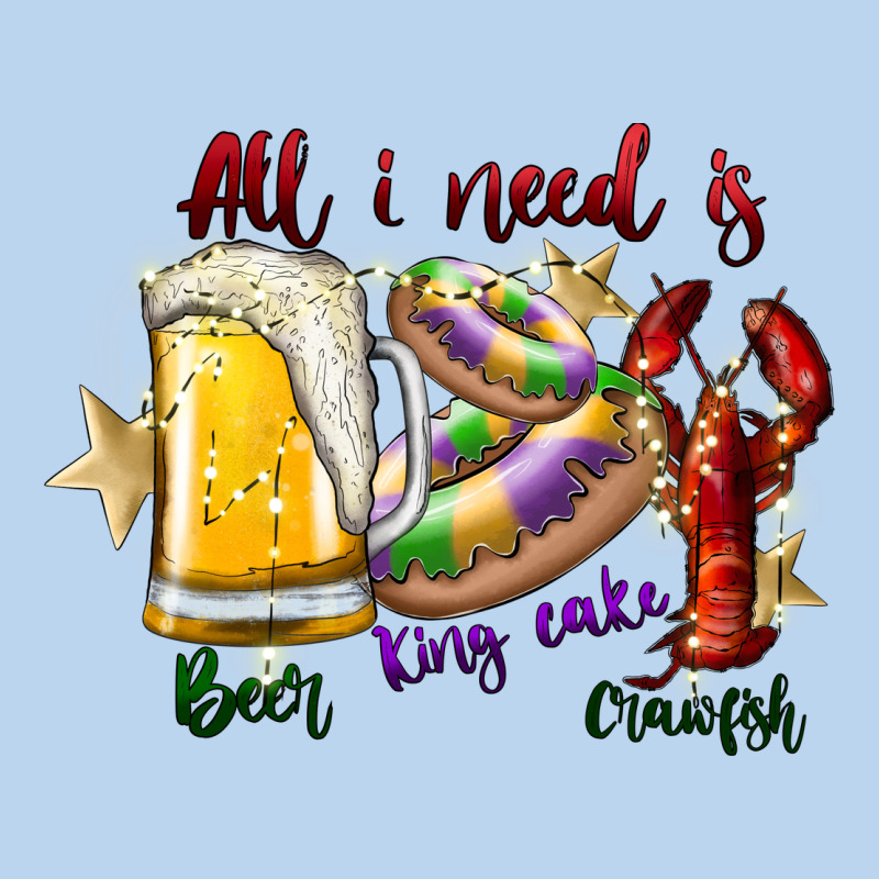 All I Need Is Beer King Cake Crawfish Classic Tee by SublimationCraftShop | Teevron