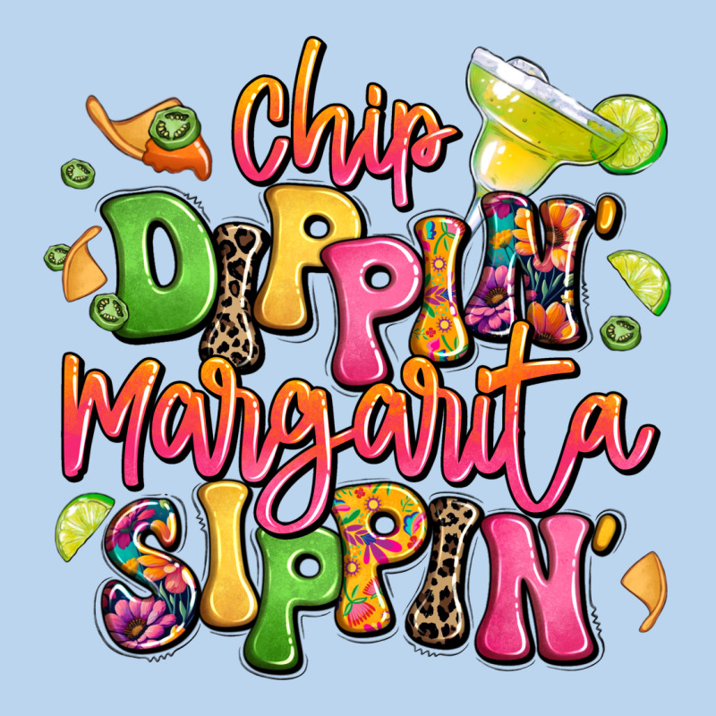 Chip Dippin' Margarita Sippin' Classic Tee by LillyAllenDesigns | Teevron