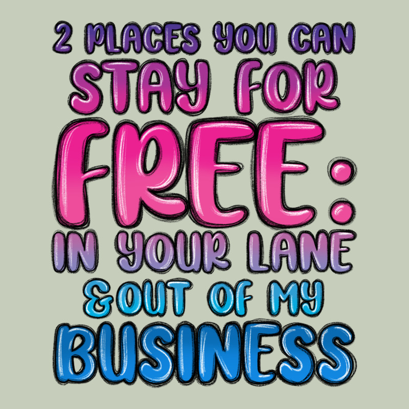 2 Places You Can Stay For Free In Your Lane And Ou Ladies Tee by MaliasSmallBusiness | Teevron