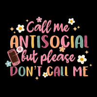 Call Me Antisocial But Please Don't Call Me Ladies Tee | Teevron