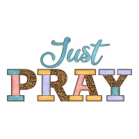 Just Pray | Teevron