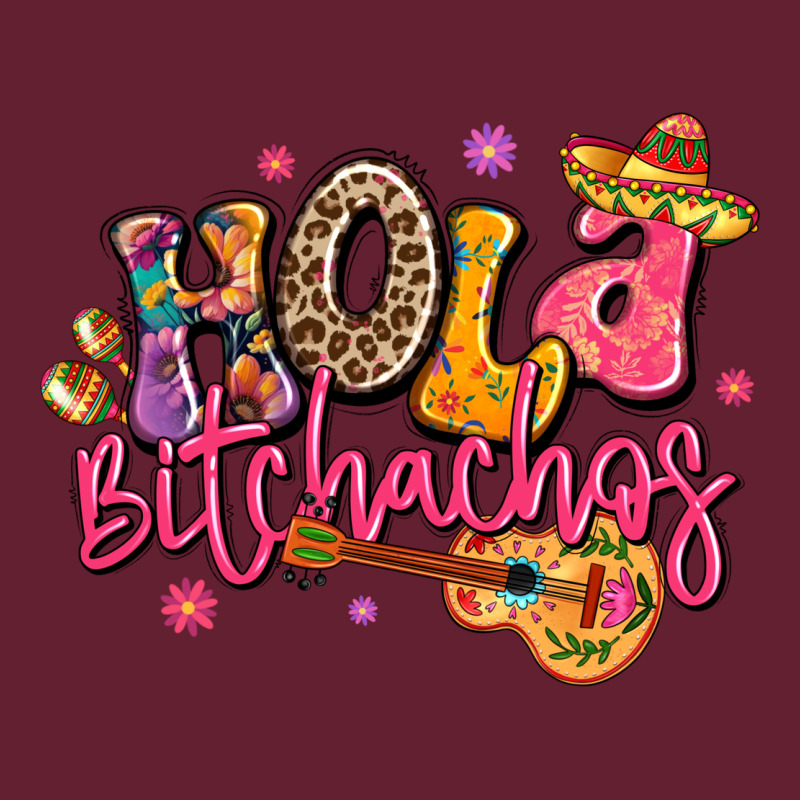 Hola Bitchachos Mexico Cinco De Mayo Classic Tee by LillyAllenDesigns | Teevron