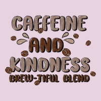 Caffeine & Kindness Ladies Tee | Teevron