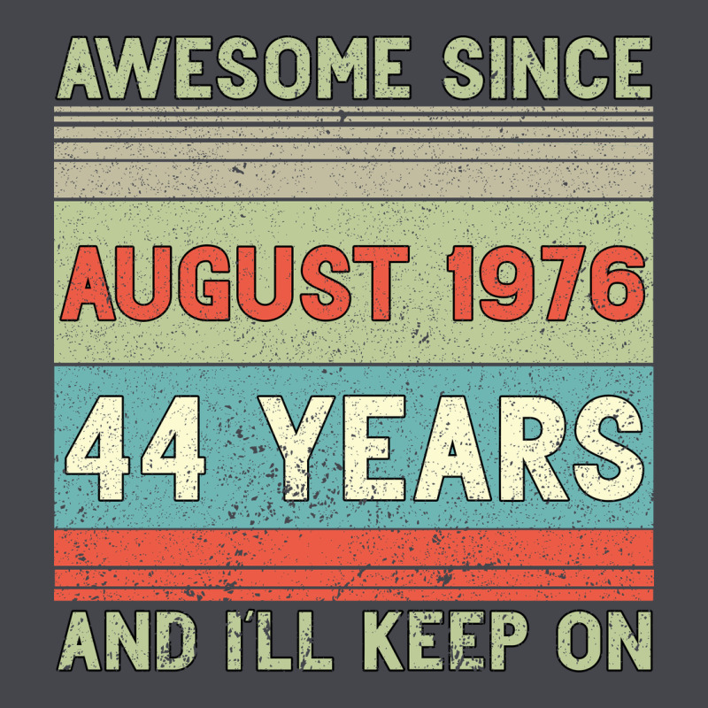Awesome Since August 1976 44 Years And I Ll Keep On Long Sleeve Tee by Bettercallsaul | Teevron
