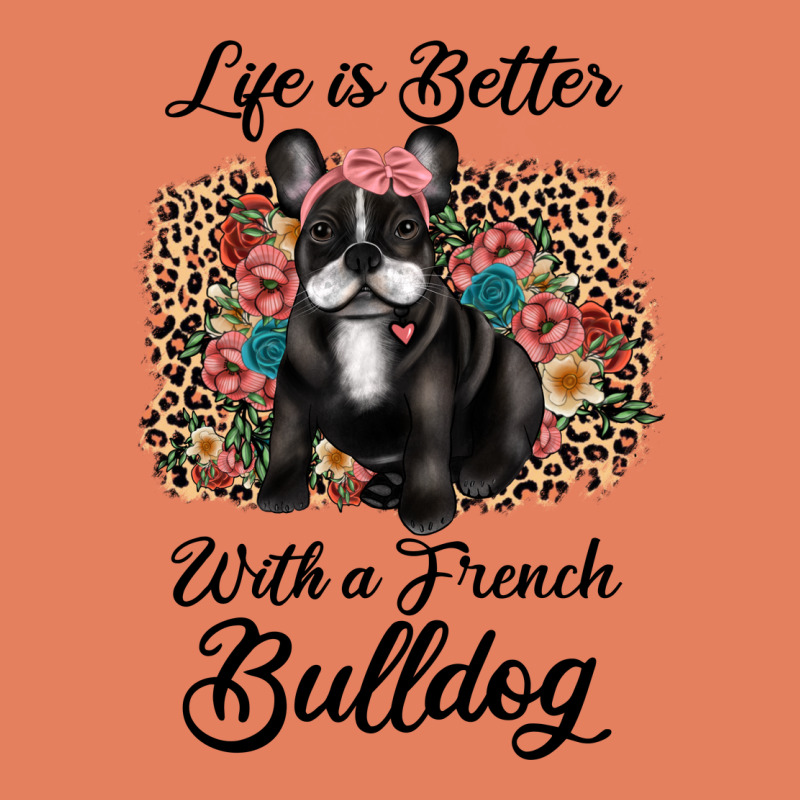 Life Is Better With A French Bulldog Classic Tee by JahusDesignShop | Teevron