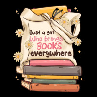 Just A Girl Who Brings Books Everywhere Ladies Tee | Teevron