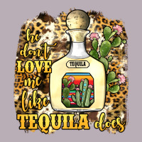 He Don't Love Me Like Tequila Does Vintage Tee | Teevron