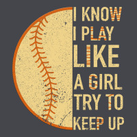 I Know I Play Like A Girl Try To Keep Up Softball Long Sleeve Tee | Teevron
